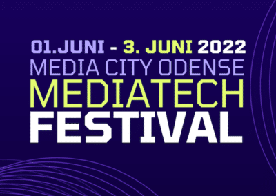 MEDIA CITY ODENSE STÅR BAG DANMARKS FØRSTE OG STØRSTE MEDIATECH FESTIVAL 2022